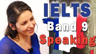 IELTS Speaking Band 9 - France with Subtitles - FULL