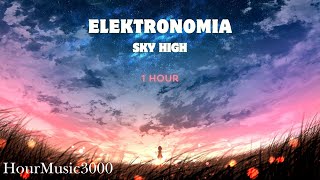 【1 HOUR】Elektronomia - Sky High | Melodic House | NCS