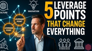 Unlocking Business Growth: Systems Thinking & Leverage Points for Leaders