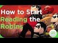 How to Start Reading The Robins