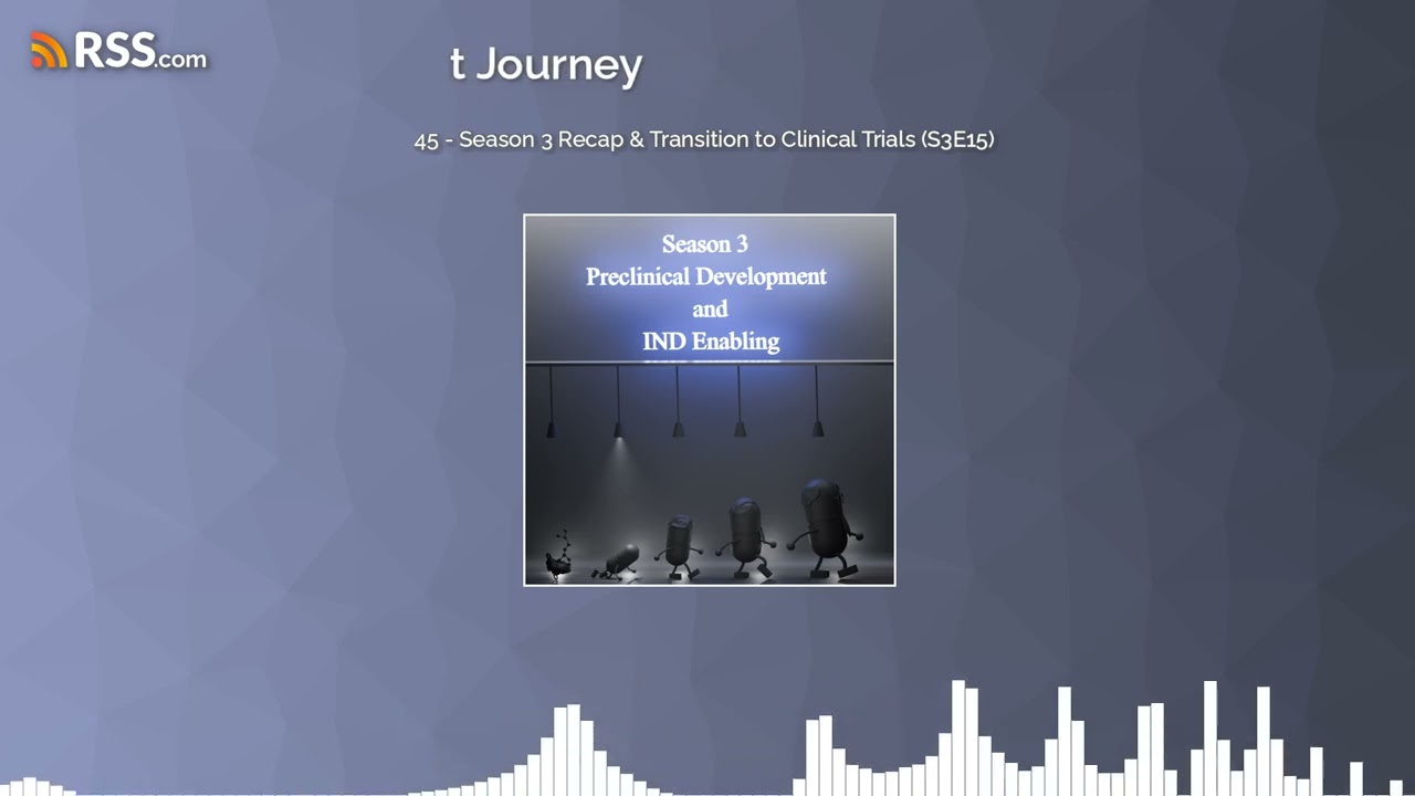 45 - Season 3 Recap & Transition to Clinical Trials (S3E15)