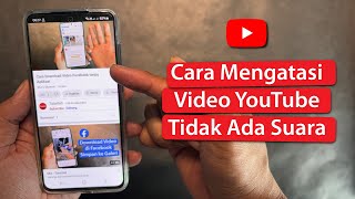 Cara Mengatasi  Youtube Tidak Ada Suara Di Android