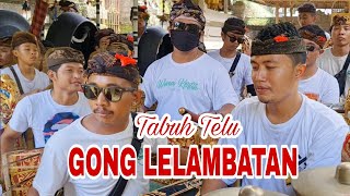 TABUH TELU - GONG LELAMBATAN ST.EDC BR.SERIBUPATI MARGA TABANAN BALI.