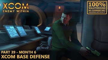 [XCOM: Enemy Within] 100% Walkthrough (Impossible) | 39.Month 6 - XCOM Base Defense
