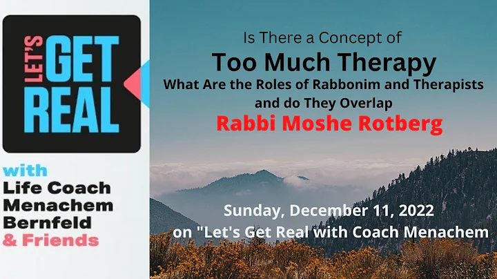 Is There a Concept of Too Much Therapy, Rabbi Mosh...
