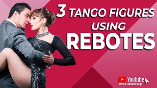 3 Argentine Tango combinations using "Rebotes"