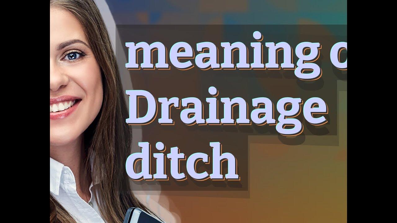 Drainage ditch meaning of Drainage ditch YouTube