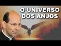 O mundo sobrenatural dos ANJOS ~ Pe. Paulo Ricardo