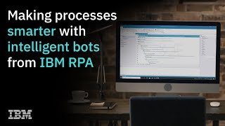 AI + bots: Making processes smarter with intelligent bots from IBM RPA