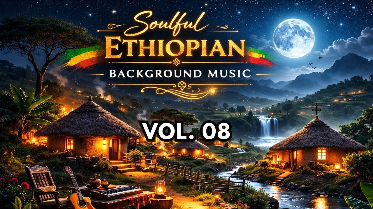 Relaxing Ethiopian Instrumental Music 2026 | Soulful Classical  Mix | የኢትዮጵያ ክላሲካል ሙዚቃ - Vol. 08
