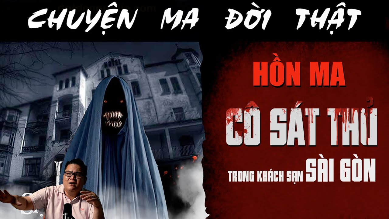 [TẬP 2411] Chuyện Ma Có Thật : HỒN MA NỮ SÁT THỦ TRONG KHÁCH SẠN SÀI GÒN