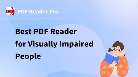 Best PDF Reader for Visually Impaired People|PDF Reader Pro