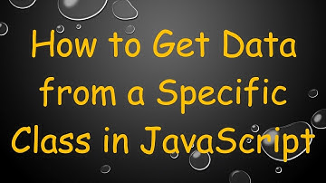 How to Get Data from a Specific Class in JavaScript
