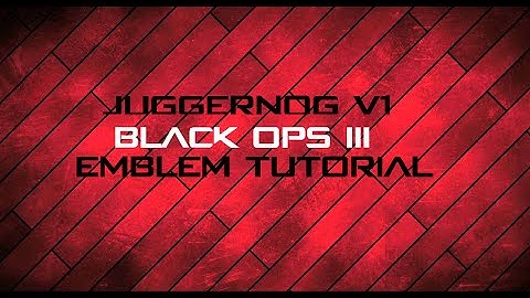 BEST JUGGERNOG PERK EMBLEM TUTORIAL | IN-DEPTH | Black Ops 3 Emblem Tutorial