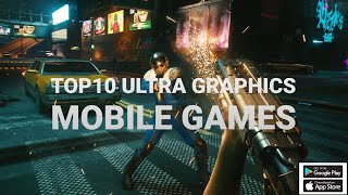 Top 10 NEW ULTRA GRAPHICS GAMES for Android/iOS in 2022