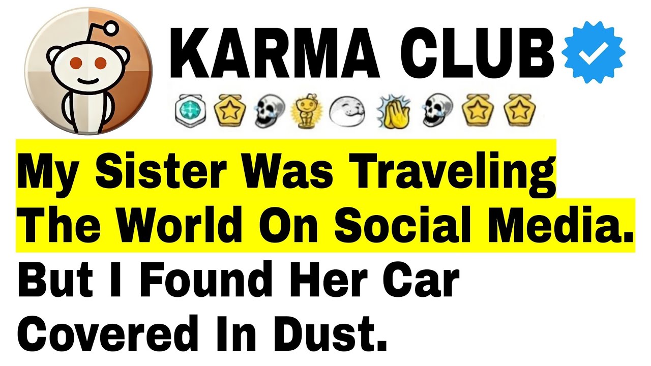 My Sister Was Traveling The World On Social Media But I Found Her Car ...
