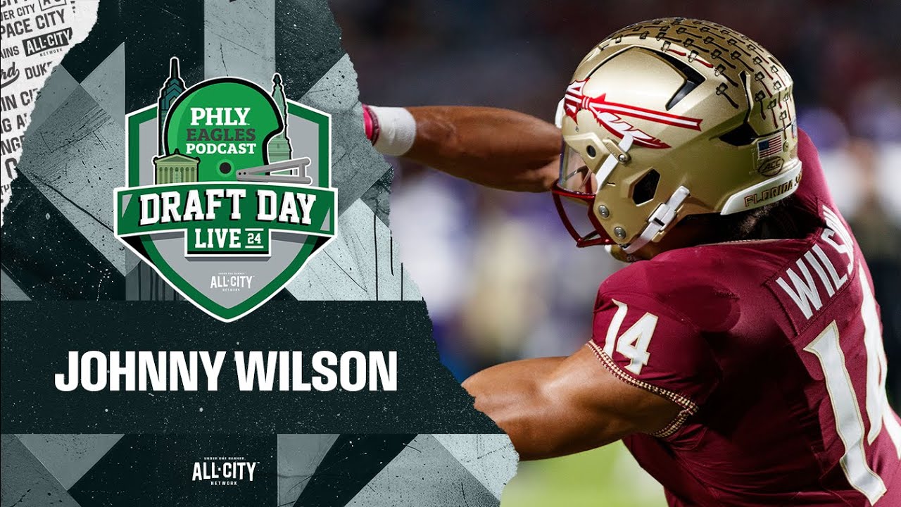 Eagles select Johnny Wilson with the 185th overall pick