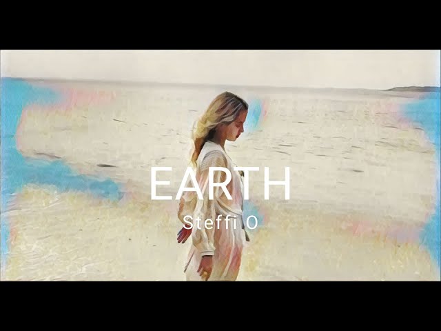 STEFFI O- EARTH (Official Video) class=
