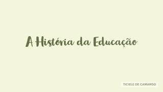 A História da Educação