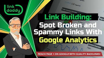 Link Building - Spot Broken and Spammy Links With Google Analytics