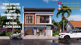 Tiny House Design With Two Unit Commercial Space Lot Area 7M X 9M 63Sqm. Junliray Creations