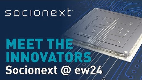 Transforming Tech: Dive into the Future at Embedded World 2024 | Discover Socionext