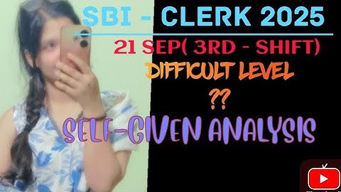 || SBI CLERK 21 SEP 3rd SHIFT ||SELF - GIVEN ANALYSIS || #exam #analysis #attempt 