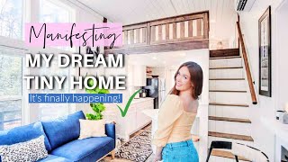 How I'm Manifesting My Dream Tiny Home! I'm officially getting it!