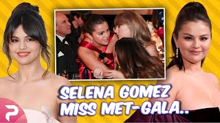 Selena Gomez Reveals Why She Missed Out at the Met Gala