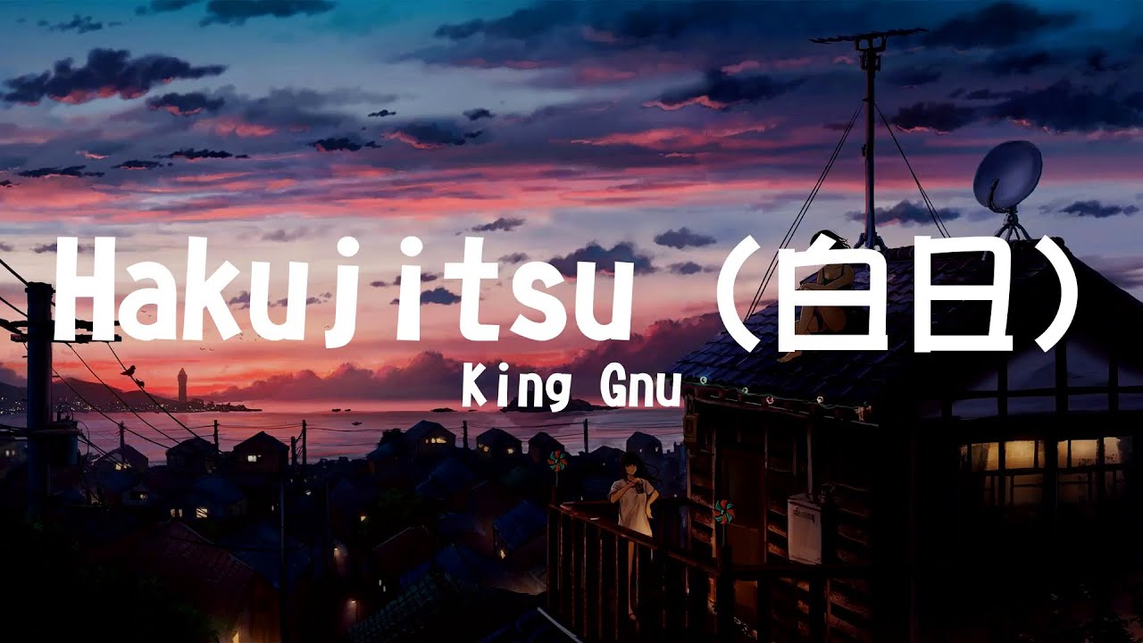 King Gnu Hakujitsu『白日』(Lyrics) YouTube