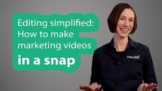 Editing simplified: How to make marketing videos in a snap