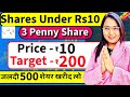Best 3 shares under rs10  target 200   500    penny stocks below rs10 for 2024