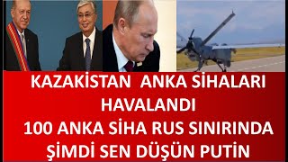Kazaksi̇tanda Anka Si̇halar Havalandi Rusya Telaşlandi 100 Anka Rusya Sinirina