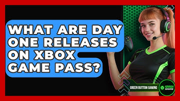 What Are Day One Releases On Xbox Game Pass? - Green Button Gaming