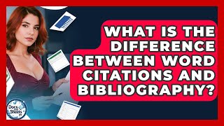 What Is The Difference Between Word Citations And Bibliography? - Docs and Sheets Pro