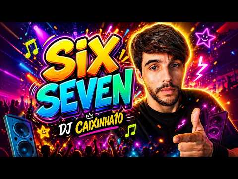 🔥 SIX SEVEN – DJ Caixinha10 Clipe Oficial  Música Viral 2026