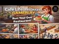 Cafe Life: Restaurant Game - Gameplay Walkthrough Part 5 - Create Your Dream Cafe (iOS, Android).