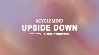 6cyclemind - Upside Down (Lyrics)