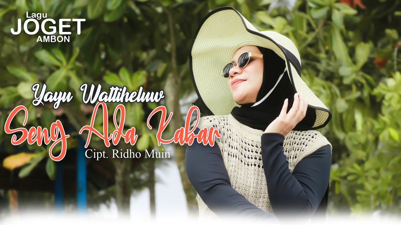 Yayu Wattiheluw - Seng Ada Kabar  || Lagu Joget Ambon Terbaru (Official Music Video) 2025
