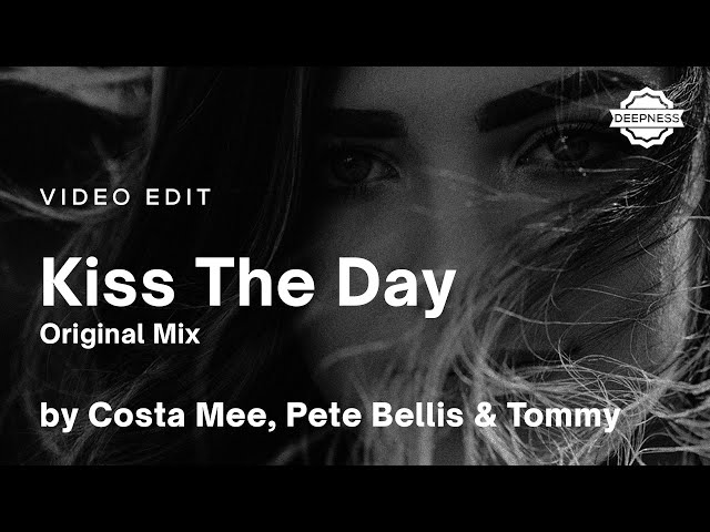 Costa Mee, Pete Bellis & Tommy - Kiss The Day