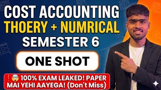 Cost Accounting One shot Semester 4 | Important Numericals + Theory | Part 1 | BCom prog and Hons 