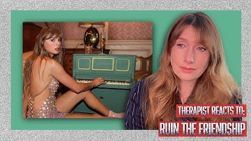 Therapist Reacts To: Ruin the Friendship by Taylor Swift *i