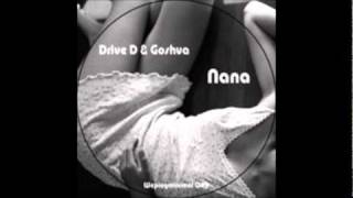 Drive D &amp; Goshva - Nana (Mucky Pups Remix)