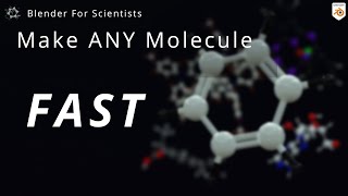 Blender for Scientists - Make ANY Molecule FAST