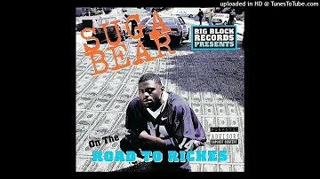 Suga Bear- 07- Road To Riches