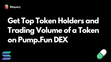 How to get Token Holders and Trading Volume for a Pump.Fun Token - Pump.Fun API