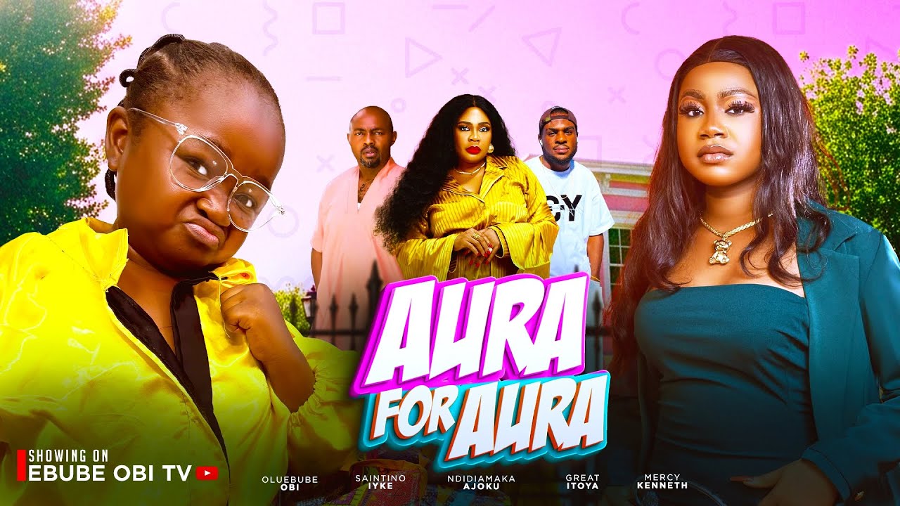 AURA FOR AURA - EBUBE OBI, MERCY KENNETH- LATEST NOLLYWOOD MOVIE #ebubeobinewmovie #comedy #ebubeobi