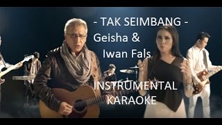 GEISHA & Iwan Fals - Tak Seimbang (Acoustic Karaoke) chords