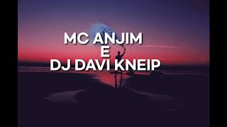 MC Anjim e DJ Davi Kneip - Deixou Se Lavar letra ( Lyrics)