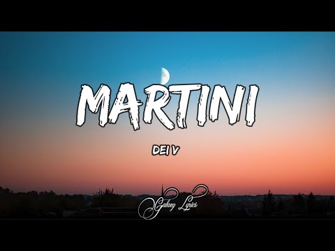 Dei V - Martini (LETRAS) 🎵